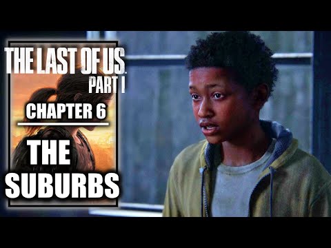 The Last of Us Part 1 Remake - Chapter 6: Suburbs - Story Walkthrough