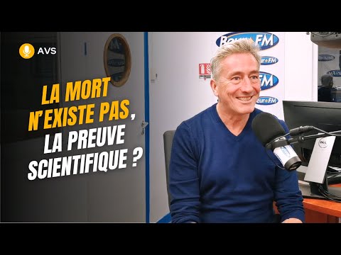 [AVS] La mort n'existe pas, des preuves scientifiques ? - Stéphane Allix