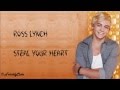 Ross Lynch - Steal Your Heart (LONGER VERSION ...