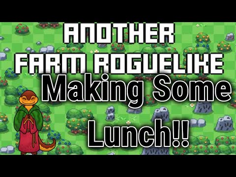 Another Farming Roguelike - Lunch time!