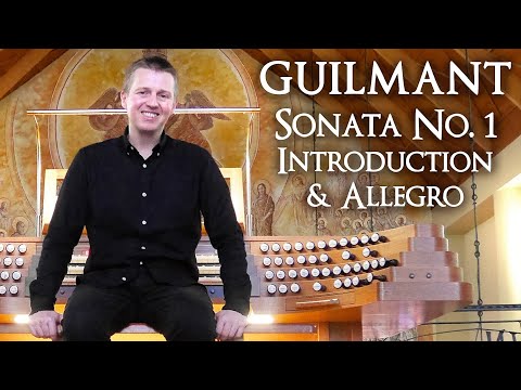 GUILMANT - SONATA NO. 1 - INTRODUCTION & ALLEGRO - ORGAN - JONATHAN SCOTT