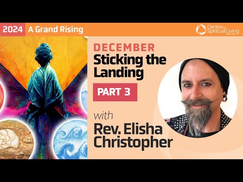 Sticking the Landing | Rev. Elisha Christopher, Pt. 3 | 12/15/24 Sunday Talk