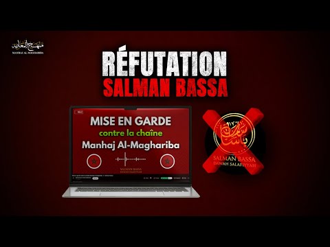 RÉFUTATION DE LA MISE EN GARDE DE SALMAN BASSA | Manhaj Al Maghariba 🇲🇦