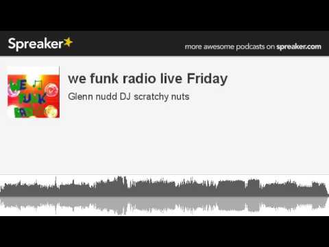 we funk radio live Friday (made with Spreaker)
