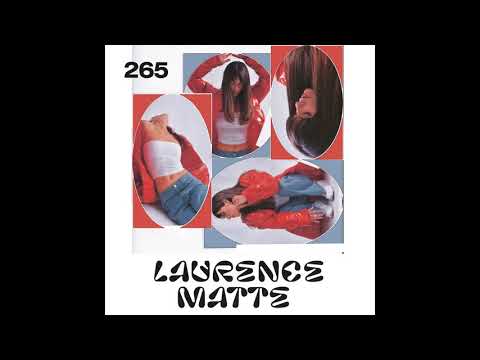 LAYER #265 | Laurence Matte