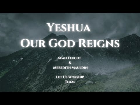 Yeshua / Our God Reigns (Lyrics)