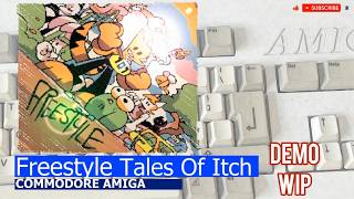 Commodore Amiga -=Freestyle Tales Of Itch=- demo WIP
