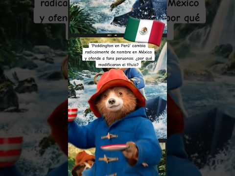 Paddington en Perú y ¿la XENOFOBIA en el doblaje? - ¿Por qué cambiaron el nombre?
