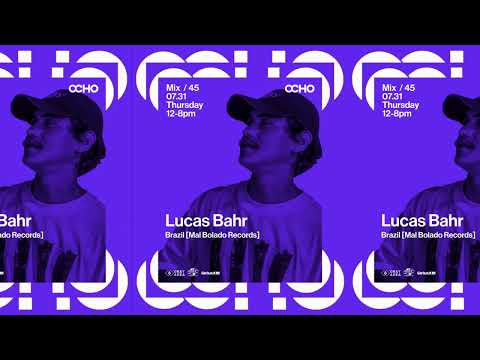 Lucas Bahr - Exclusive Set for OCHO by Gray Area [7/25]