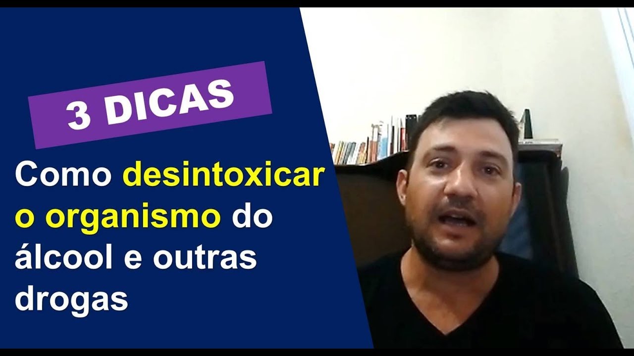 Como desintoxicar o organismo do álcool e outras drogas