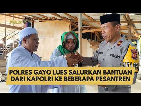 POLRES GAYO LUES SALURKAN BANTUAN DARI KAPOLRI KE BEBERAPA PESANTREN