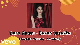 Download lagu Tiara Andini - Bukan Untukku (Karaoke Version - No Vocal) mp3 Download lagu Tiara Andini - Bukan Untukku (Karaoke Version - No Vocal) mp3