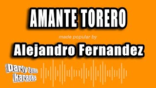 Alejandro Fernandez - Amante Torero (Versión Karaoke)
