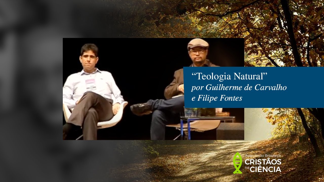 Teologia Natural: Reverendos Guilherme de Carvalho e Filipe Fontes