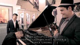 HAVE YOURSELF A MERRY LITTLE CHRISTMAS by DENNIS LAU, MICHAEL LEANER & VINCE CHONG