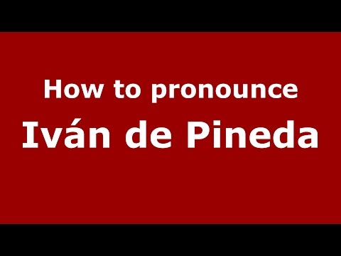 How to pronounce Iván de Pineda (Spanish/Argentina) - PronounceNames.com