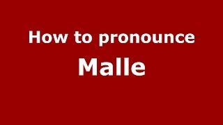 How to pronounce Malle