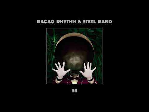 Bacao Rhythm & Steel Band - 55 - Full Album Stream