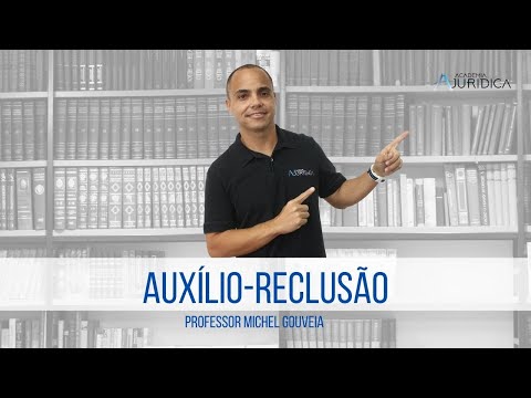 AUXÍLIO-RECLUSÃO - PROFESSOR MICHEL GOUVEIA