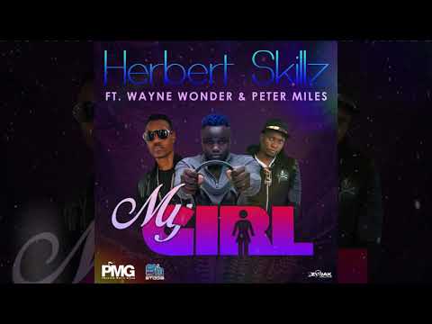 Herbert Skillz Ft Wayne Wonder & Peter Miles ''My Girl ( Official Audio )