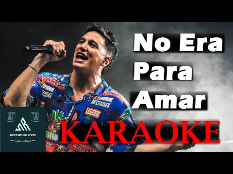 Q' LOKURA - NO ERA PARA AMAR (KARAOKE)