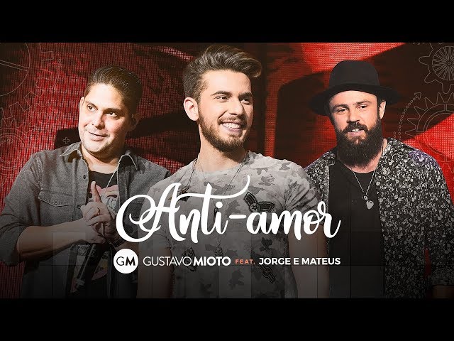 Download Anti-Amor (part. Jorge e Mateus) Gustavo Mioto