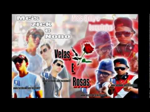 Mcs Zick e Nono Feat Billy e Luquinha  Velas e Rosas ( Dj Joseph )