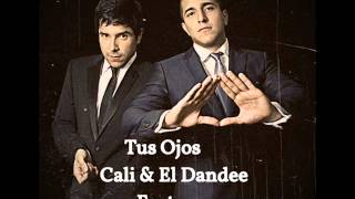 Tus Ojos - Cali & El Dandee Feat. Daniel Maldonado