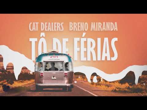 Cat Dealers, Breno Miranda - Tô de Férias | Sonzeira