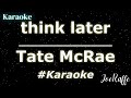Tate McRae Think Later Karaoke