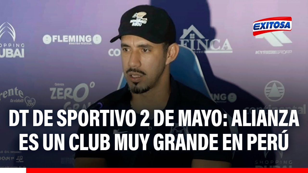 🔴🔵 DT de Sportivo 2 de Mayo destaca a Alianza Lima: "Un club MUY GRANDE de Perú y Sudamérica"