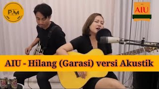 Download lagu AIU ex Garasi - Hilang (Akustik) mp3