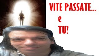 VITE PASSATE E... TU?