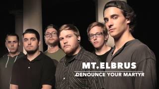Denounce Your Martyr- Mt.Elbrus