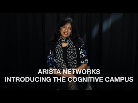 Arista Networks Introducing the Cognitive Campus