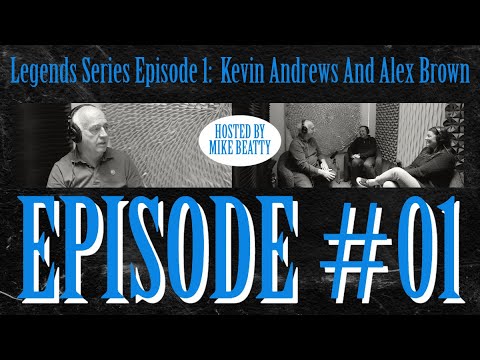 Legends Series Episode 1:  Kevin Andrews And Alex Brown