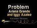Ariana Grande and Iggy Azalea - Problem (Karaoke ...