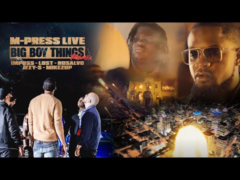 M-Press Live - Big Boy Things (Remix) feat. Imposs, Lost, Rosalvo, Izzy-S & MikeZup (Official Video)