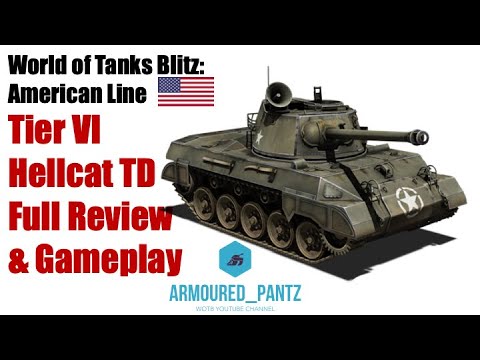 World of Tanks Blitz: The American Line - The Tier VI Hellcat Tank Destroyer Complete Guide