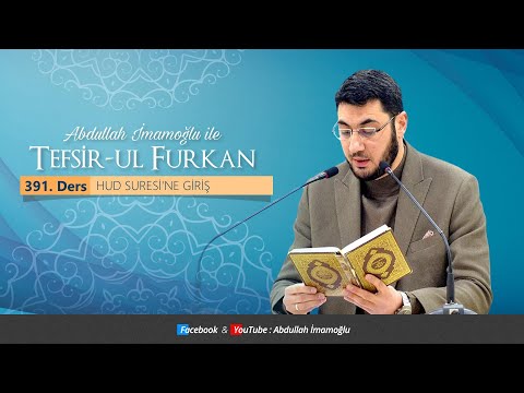 [391. Ders] Abdullah İmamoğlu ile Tefsîr-ul Furkân | Hud Suresi'ne Giriş