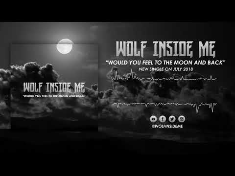 WOLF INSIDE ME - Would you feel to the moon and back ( Official Audio Video )