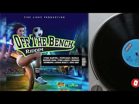 #28. Off The Bench Riddim Mix (Full) Ft. Vybz Kartel, Popcaan, Beenie Man, Serani, Chan Dizzy, Bugle