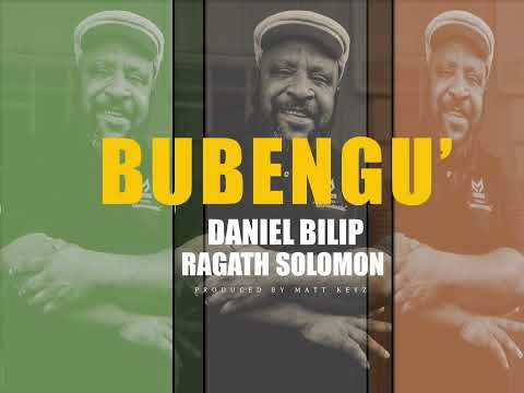 Bubengu by Daniel Bilip & Ragath]Produced by MattKeyz]Solomon#PNGMusic#2024Latest