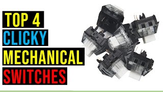 Top 4 Best Clicky Mechanical Switches in 2025 - The Best Clicky Mechanical Switches Reviews