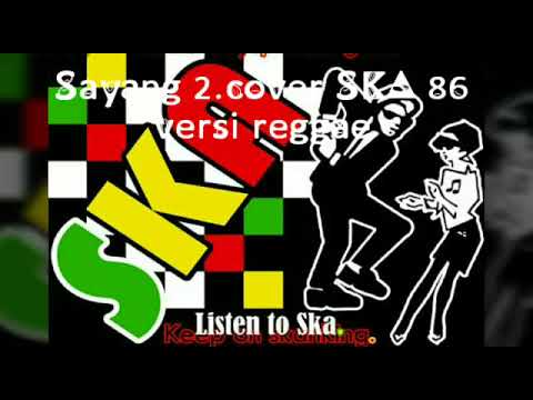 Sayang 2.cover SKA 86 versi reggae