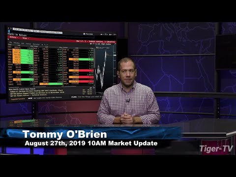 August 27th 2019, 10AM ET Market Update with Tommy O'Brien on TFNN