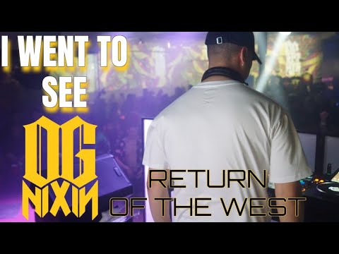 I Went to see OG NIXIN bring the Return Of The West!