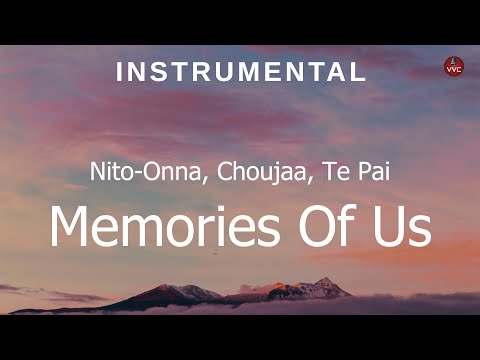 Nito-Onna, Choujaa, Te Pai - Memories Of Us (Instrumental)