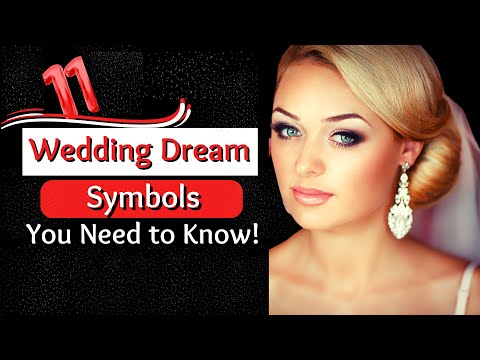 11 Wedding Dream Symbols You Need to Know/What a Wedding Means in a Dream!
