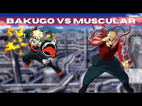 WHAT IF BAKUGO fought MUSCULAR